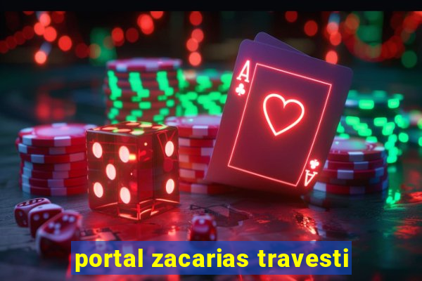 portal zacarias travesti